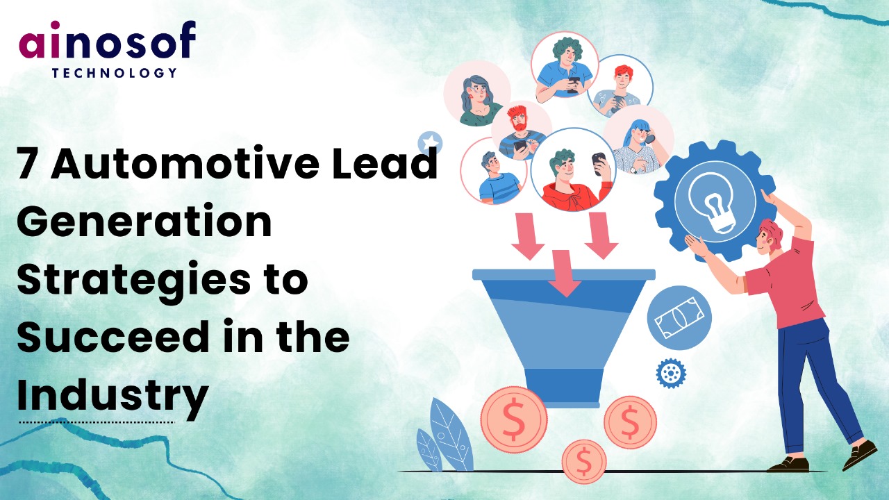 7 Automotive Lead Generation Strategies to Succeed in the Industry